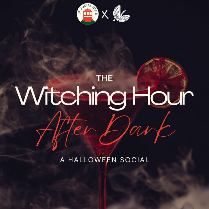 Cover Image for Witching Hour: After Dark (SF Social Club x Golden Eye Social)