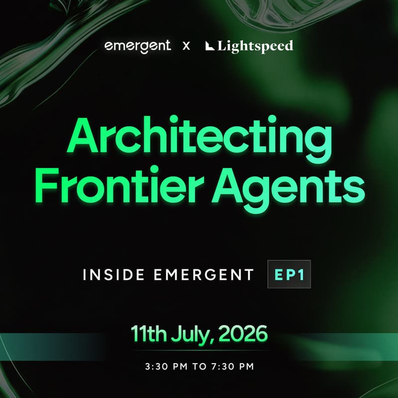 Cover Image for Inside Emergent | EP1: Architecting Frontier Agents