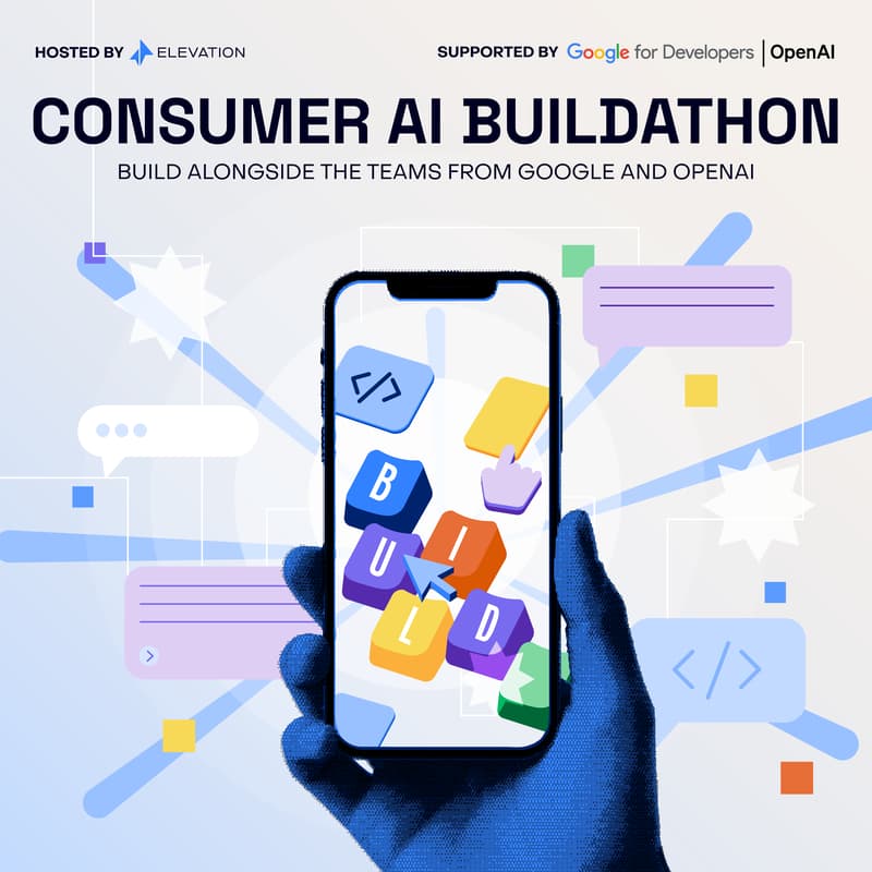Cover Image for Consumer AI Buildathon: Build Alongside the Teams from Google & OpenAI
