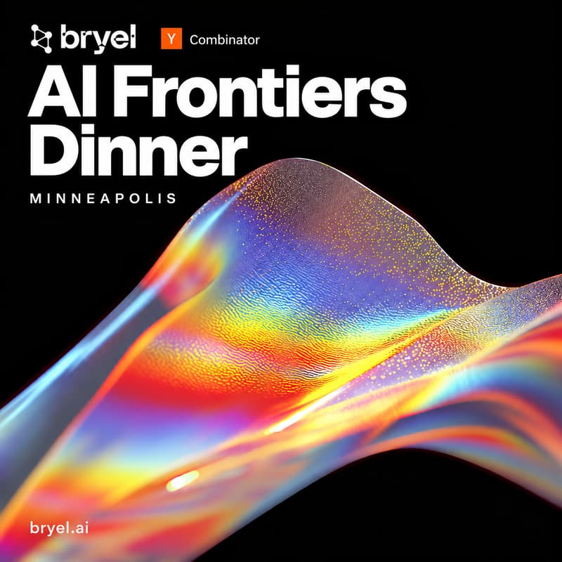Cover Image for AI Frontiers Dinner (Minneapolis) hosted by Bryel Labs (YC F26)