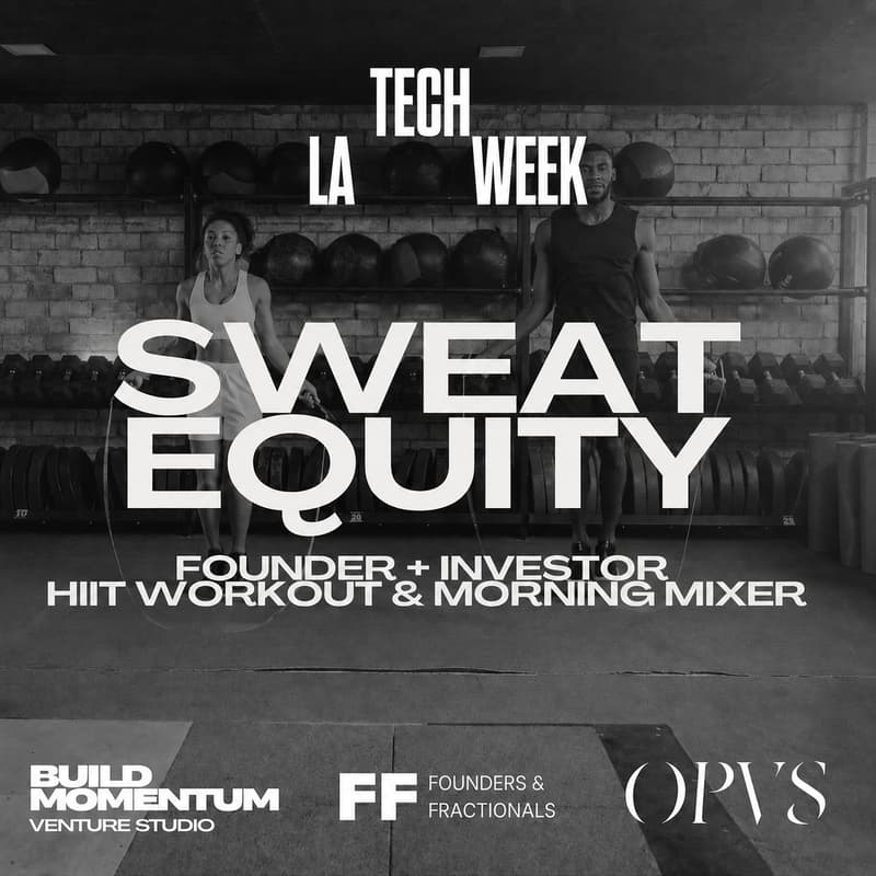 Cover Image for Sweat Equity: Founder + Investor HIIT Workout - #LATechWeek