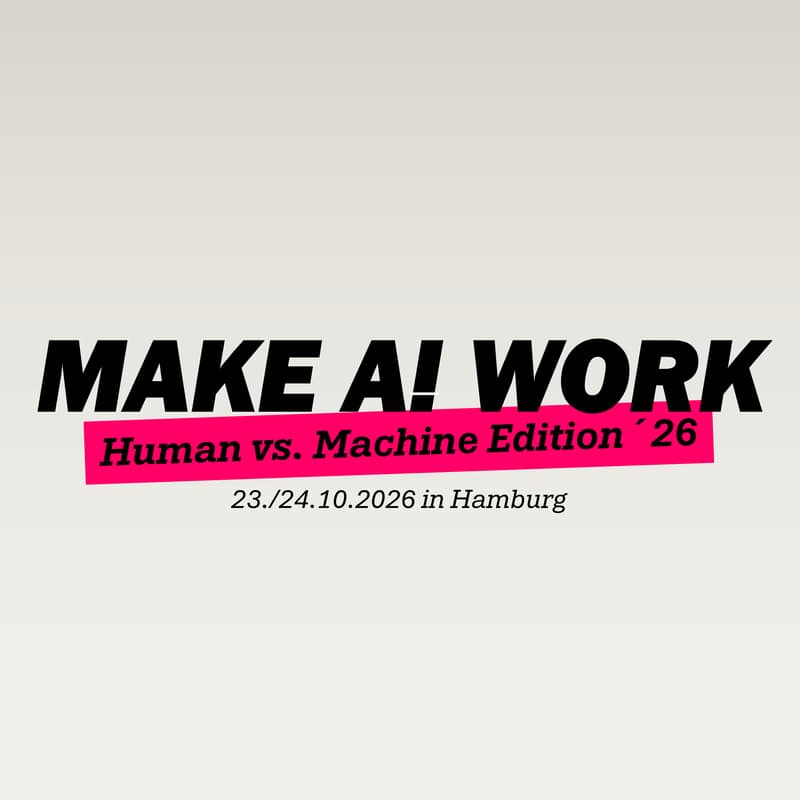 Cover Image for MAKE AI WORK - The Human vs. Maschine Edition ´26
