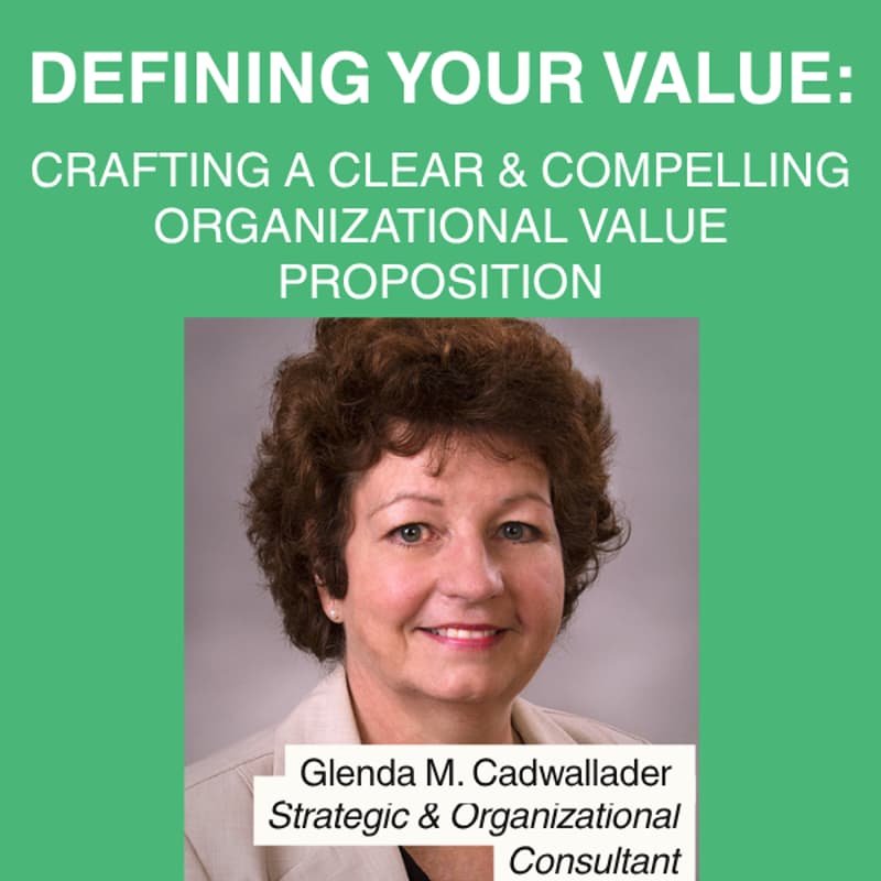 Cover Image for Defining Your Value: Crafting a Clear & Compelling Organizational Value Proposition