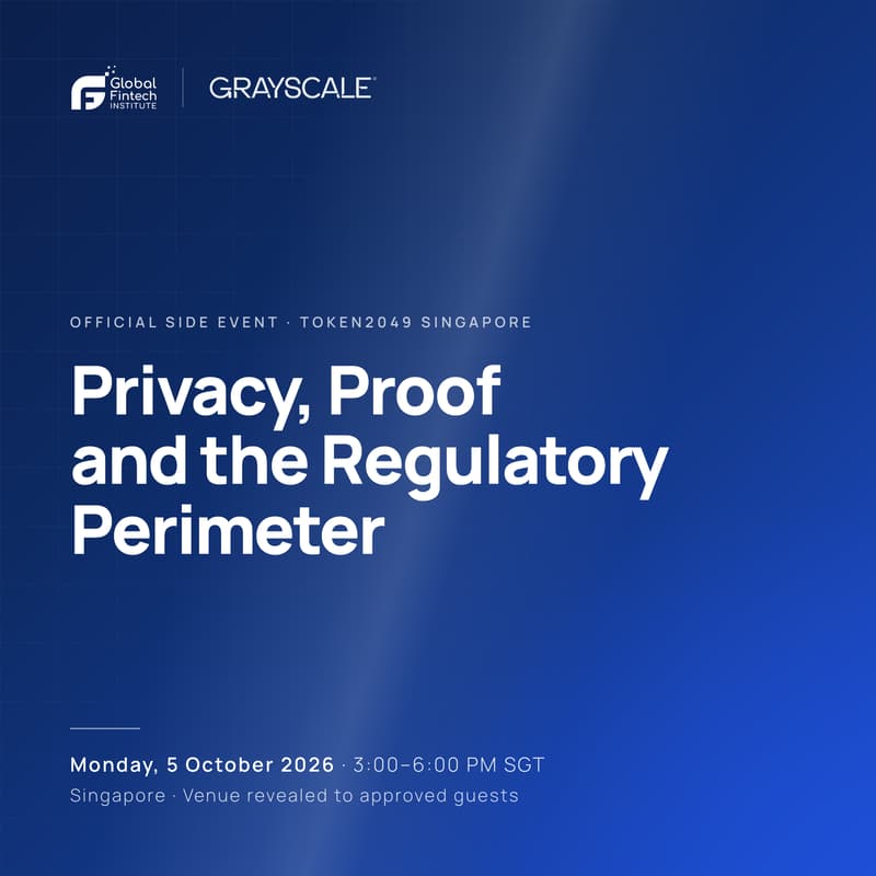Grayscale x Global Fintech Institute: Privacy, Proof and the Regulatory Per