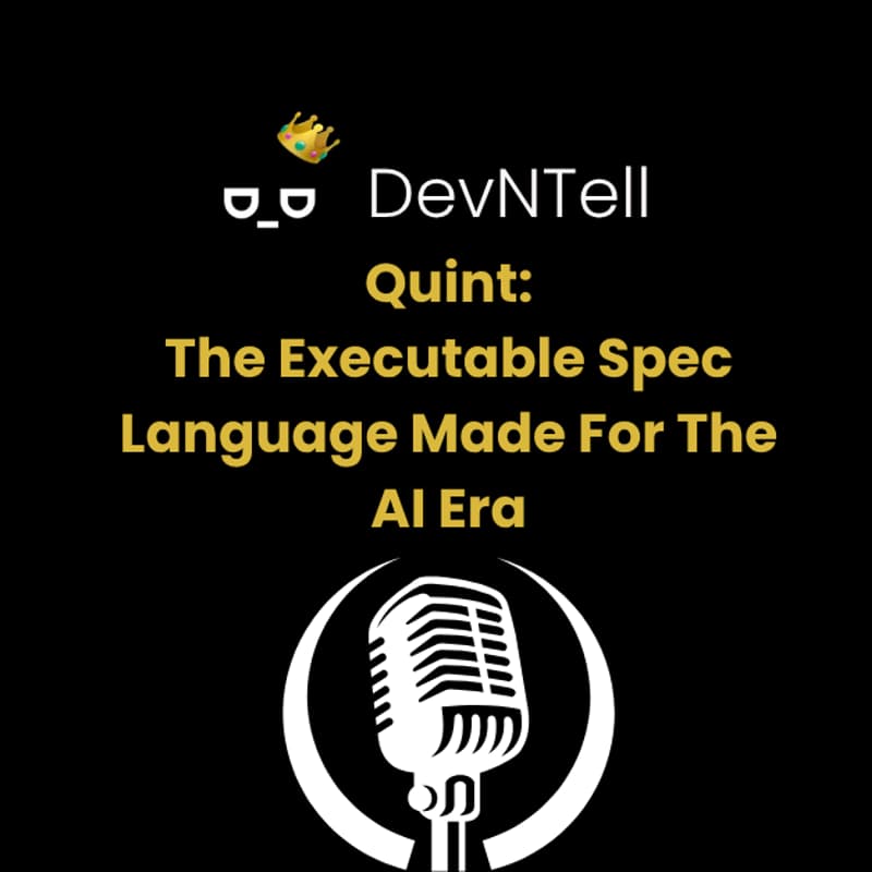 Cover Image for DevNTell - Quint: The Executable Spec Language Made For The AI Era