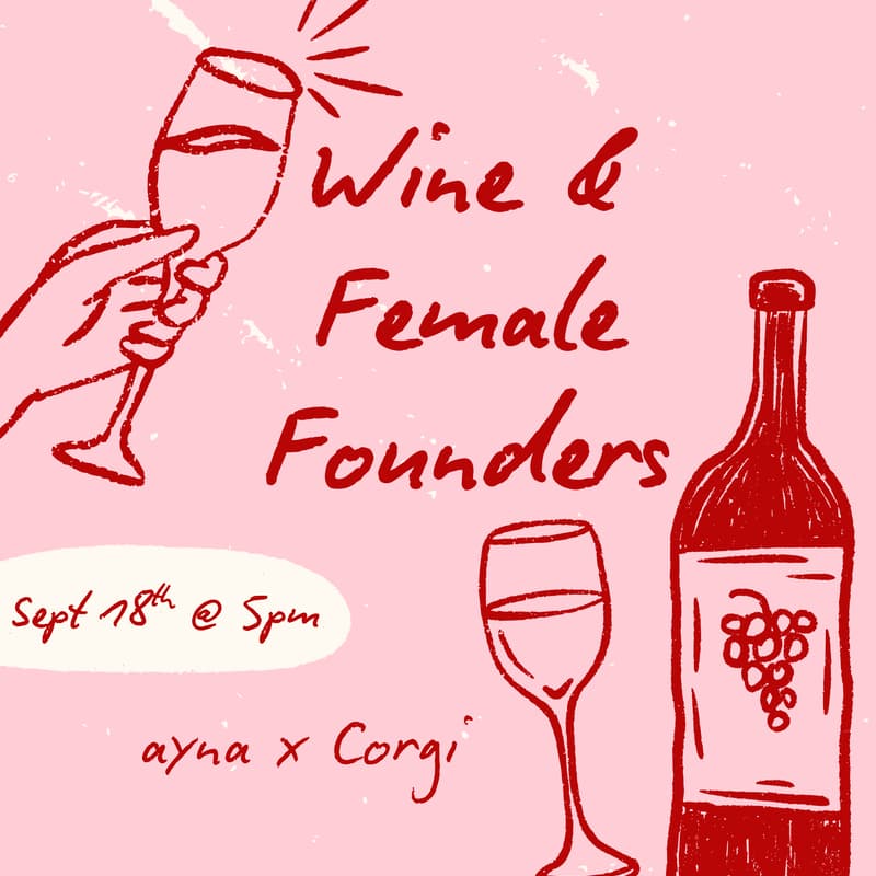 Cover Image for ayna x Corgi: Wine & Female Founders