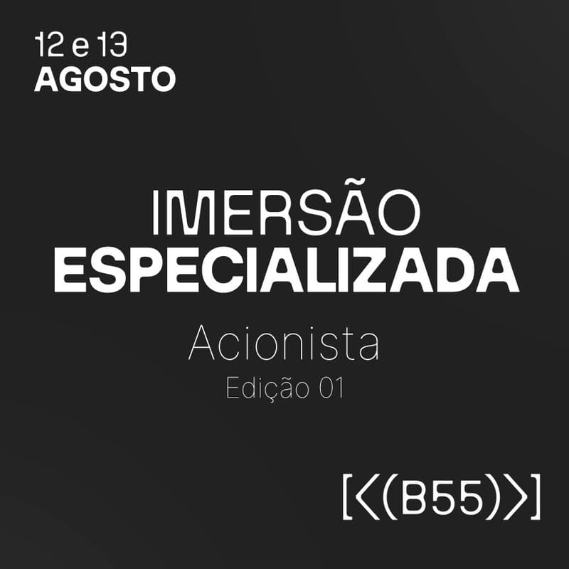 Cover Image for IMERSÃO ESPECIALIZADA | ACIONISTA - 12 e 13 de agosto