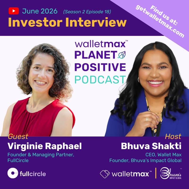 Cover Image for Wallet Max Planet Positive Podcast™ with Investor Virginie Raphael, FullCircle