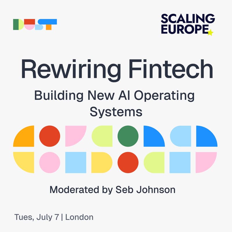 Cover Image for Scaling Europe & Dust present: Rewiring Fintech