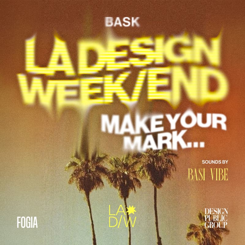 Cover Image for BASK×LA DESIGN WEEK/END: MAKE YOUR MARK.