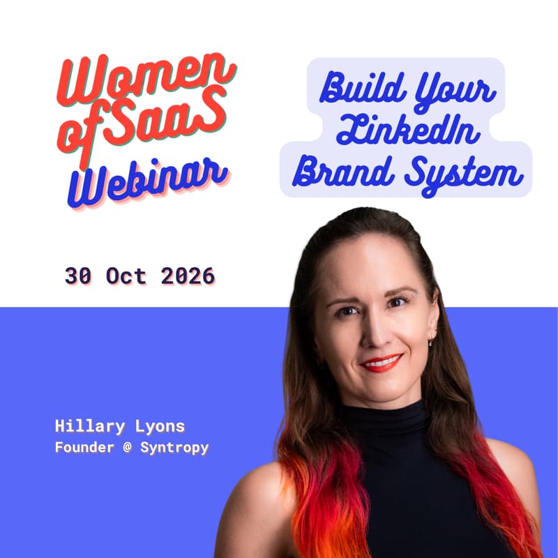 Cover Image for Women of SaaS Webinar – Build Your LinkedIn Brand System