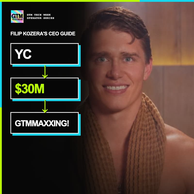 Cover Image for CEO's guide to GTMmaxxing! Filip Kozera: lessons from YC & a $30M Raise