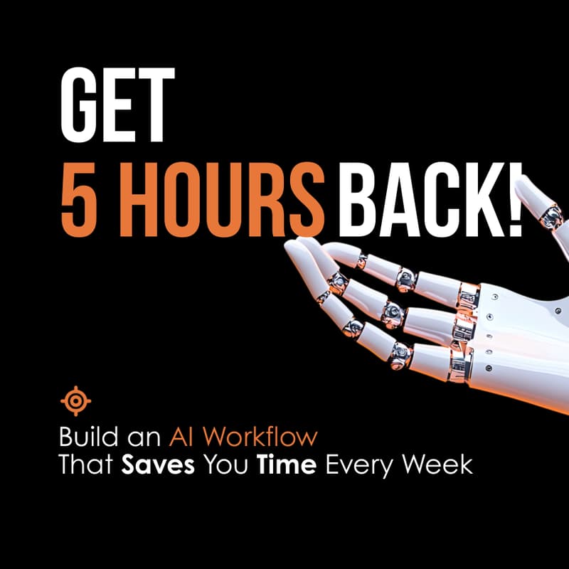 Cover Image for Get 5 Hours Back!