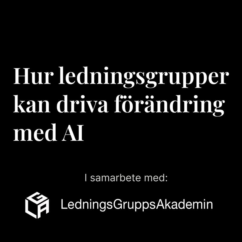 Cover Image for Nätverksträff - Hur ledningsgrupper kan lyckas med förändring, med AI som stöd