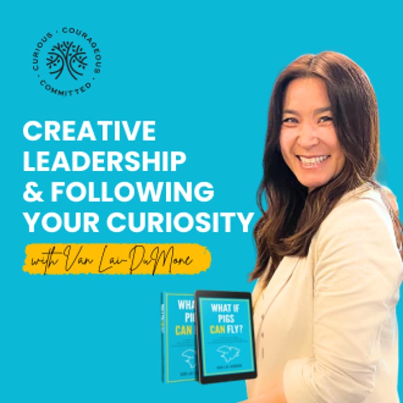 Cover Image for CLL Live Training: Van Lai-DuMone on Creative Leadership and Following Your Curiosity