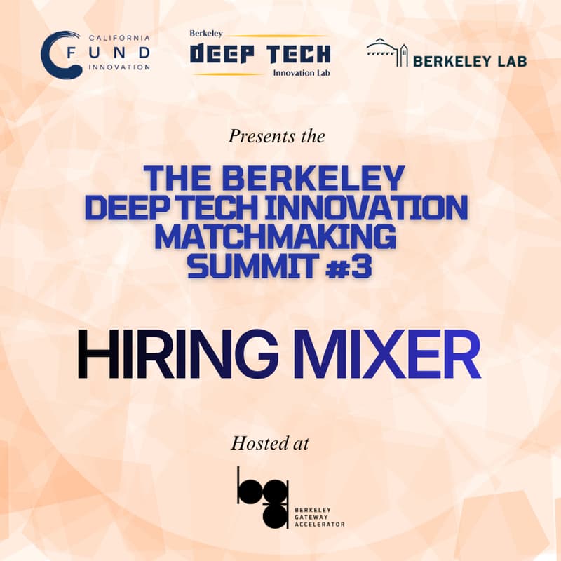 Cover Image for The Berkeley Deep Tech Innovation Matchmaking Summit: Hiring Mixer