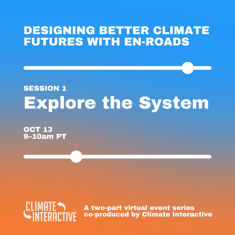 Cover Image for Designing Better Climate Futures with En-ROADS | Session 1: Explore the System