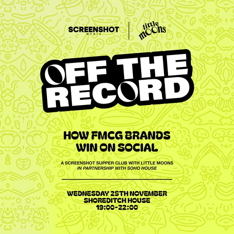 Cover Image for How FMCG Brands Win on Social | Off the Record: A SCREENSHOT Supper Club with Little Moons
