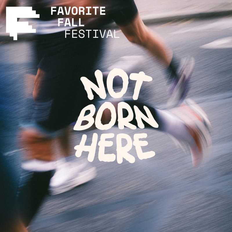 Cover Image for NOT BORN HERE RUNNING RAVE @ Favorite Fall Festival