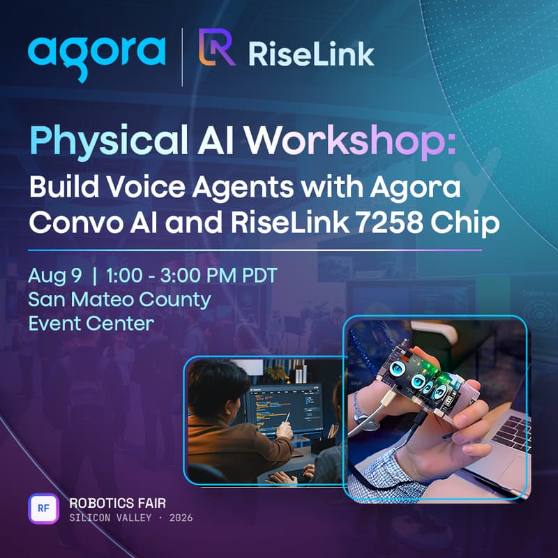 Cover Image for Agora × Riselink Hands-on Workshop Powered by Agora Convo AI + Riselink 7258 AI Chip Device Kit R1