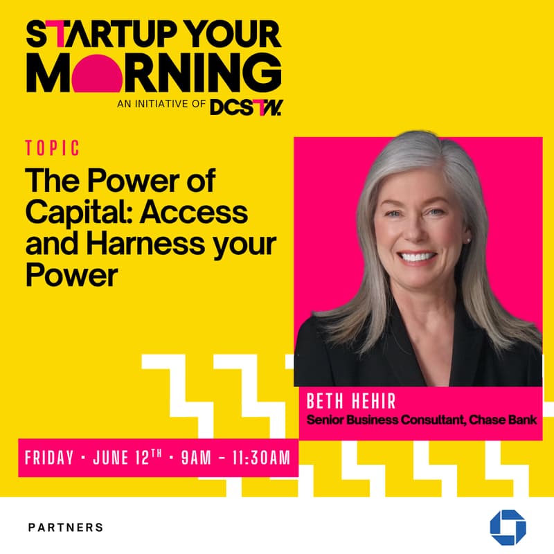 Cover Image for DC Start Up & Tech Week- Power of Capital: Access and Harness Your Power
