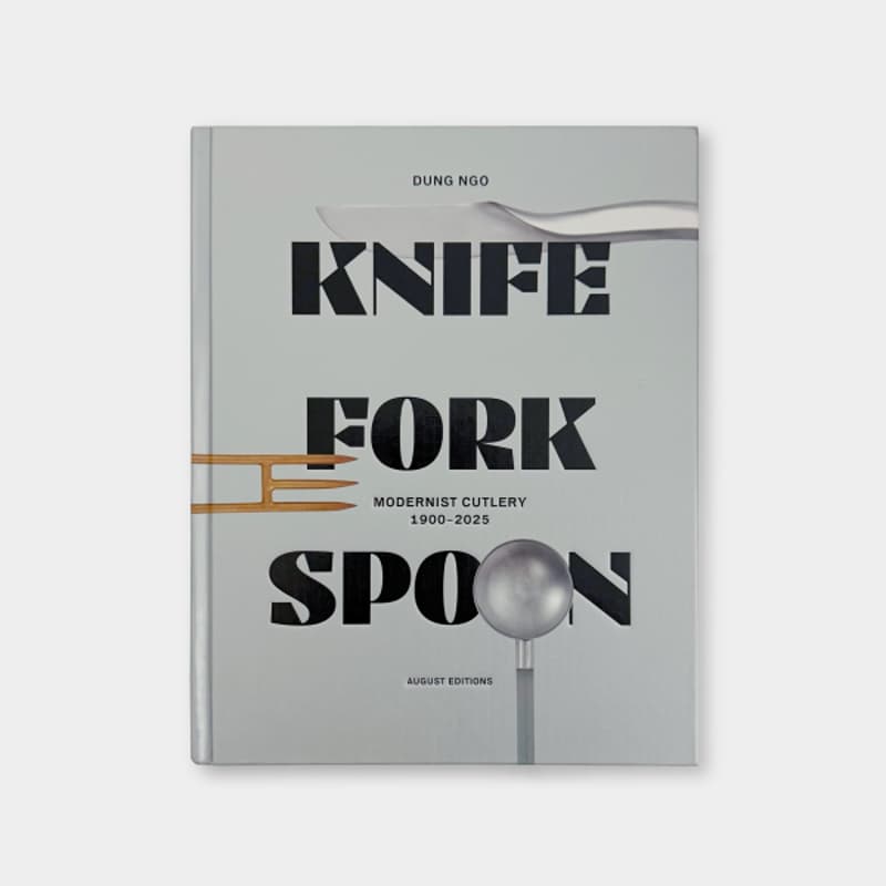 Cover Image for Knife Fork Spoon: Modernist Cutlery 1900-2025