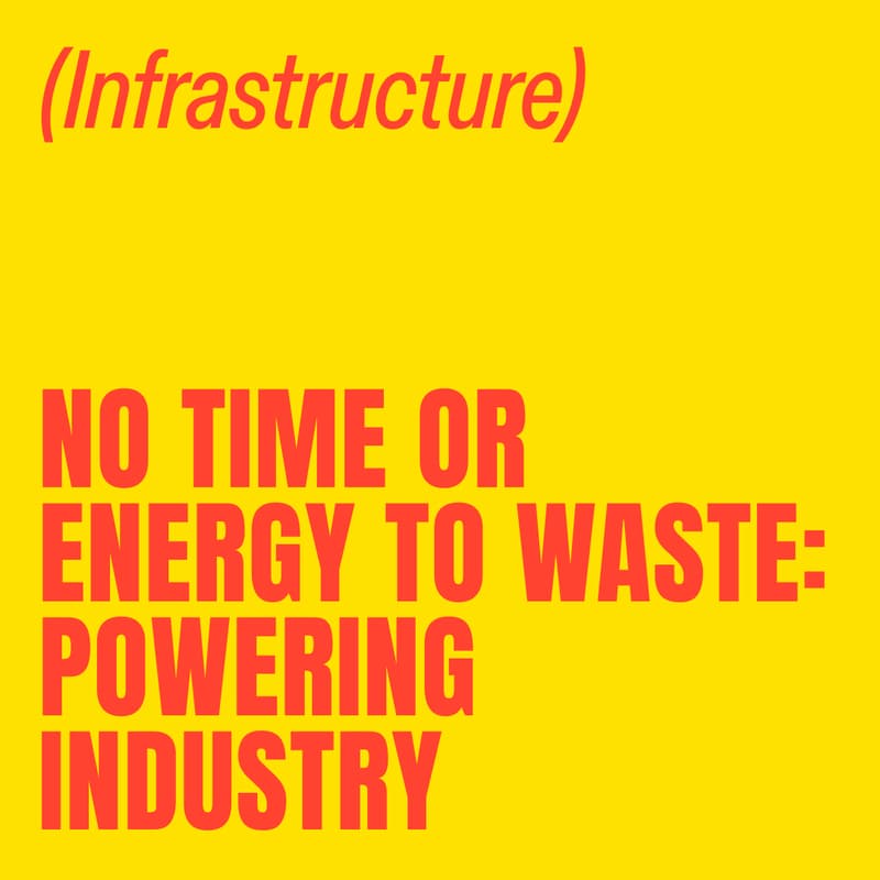 Cover Image for No Time or Energy to Waste: Powering Industry
