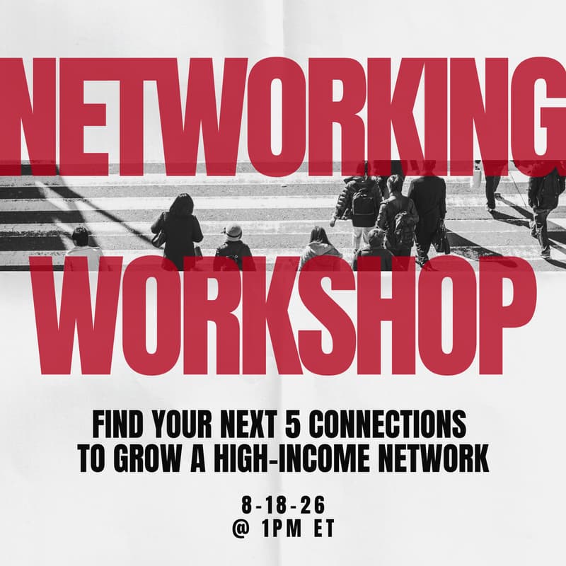 Cover Image for Networking Workshop: Find Your Next 5 Connections to Grow a High-Income Network