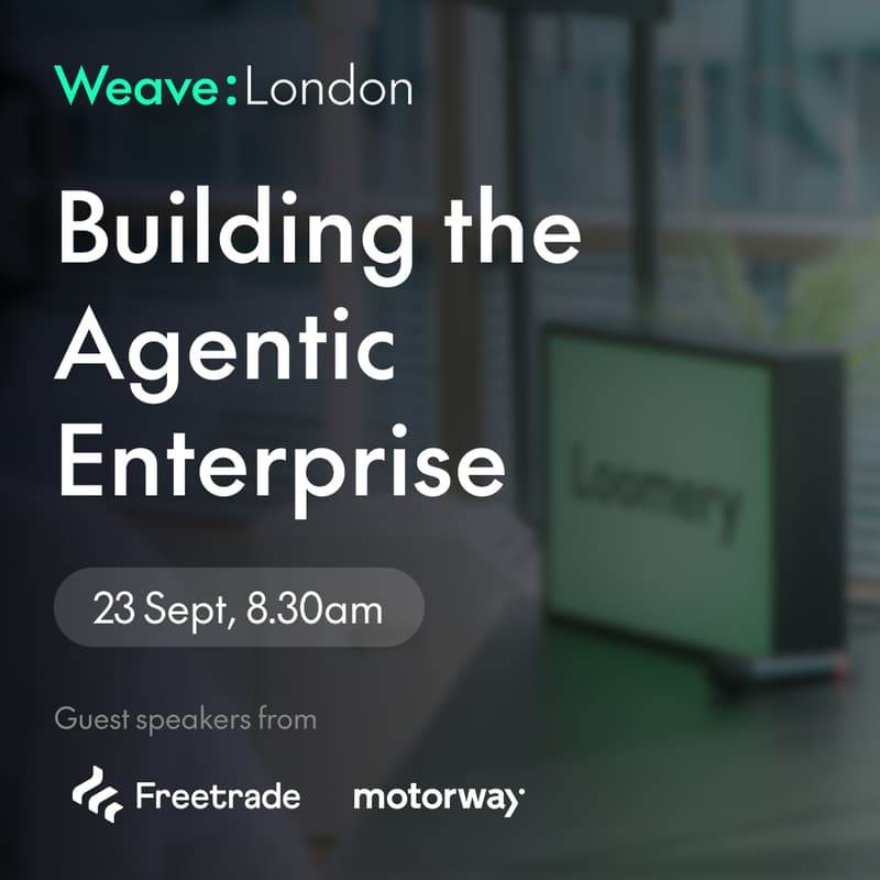 Cover Image for Weave:London - Building the Agentic Enterprise: From Individual Productivity to Organisational Reinvention