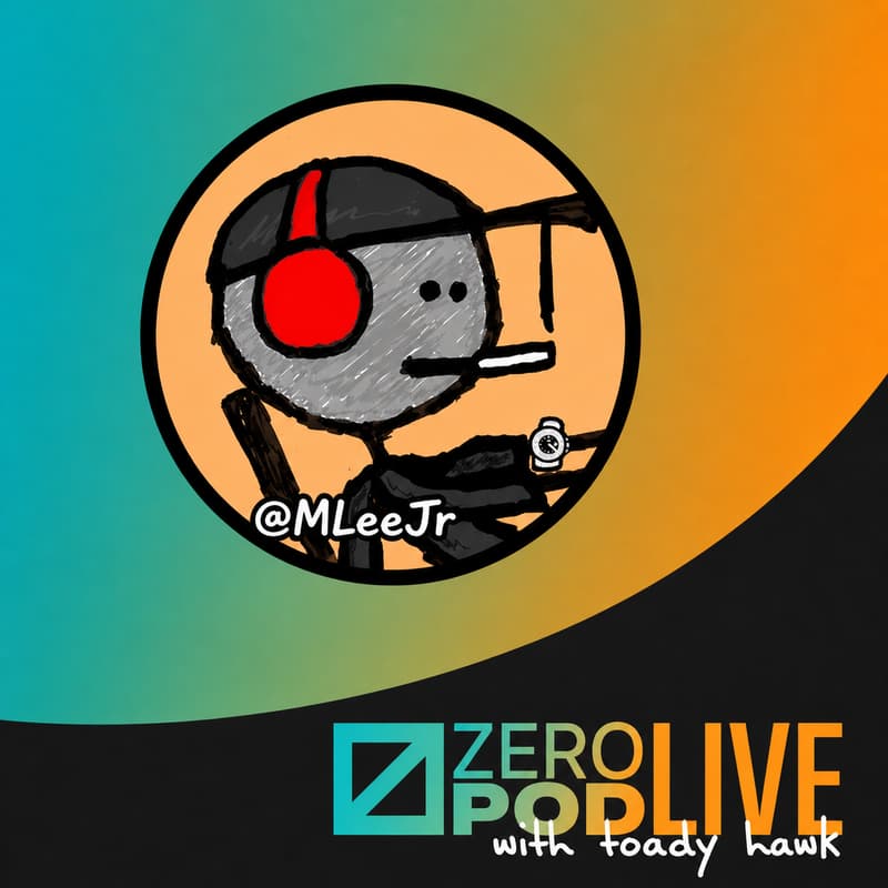 Cover Image for ZEROPOD LIVE with MLeeJr | Hosted By Toady Hawk