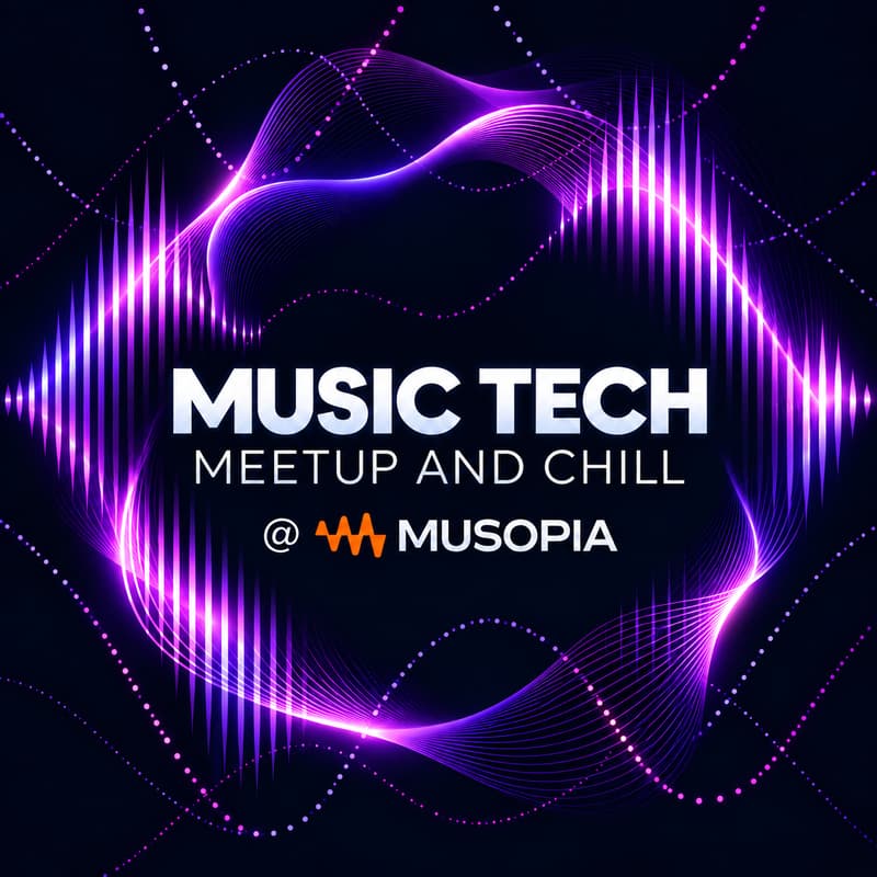 Cover Image for Music Tech Meetup and Chill @Musopia