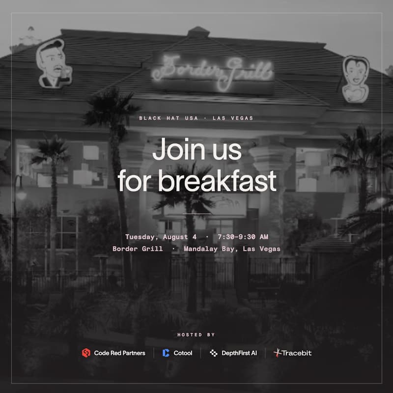 Cover Image for CodeRed x Cotool x Depthfirst AI x Tracebit: Black Hat USA Pre-Conference Breakfast at Border Grill, Mandalay Bay