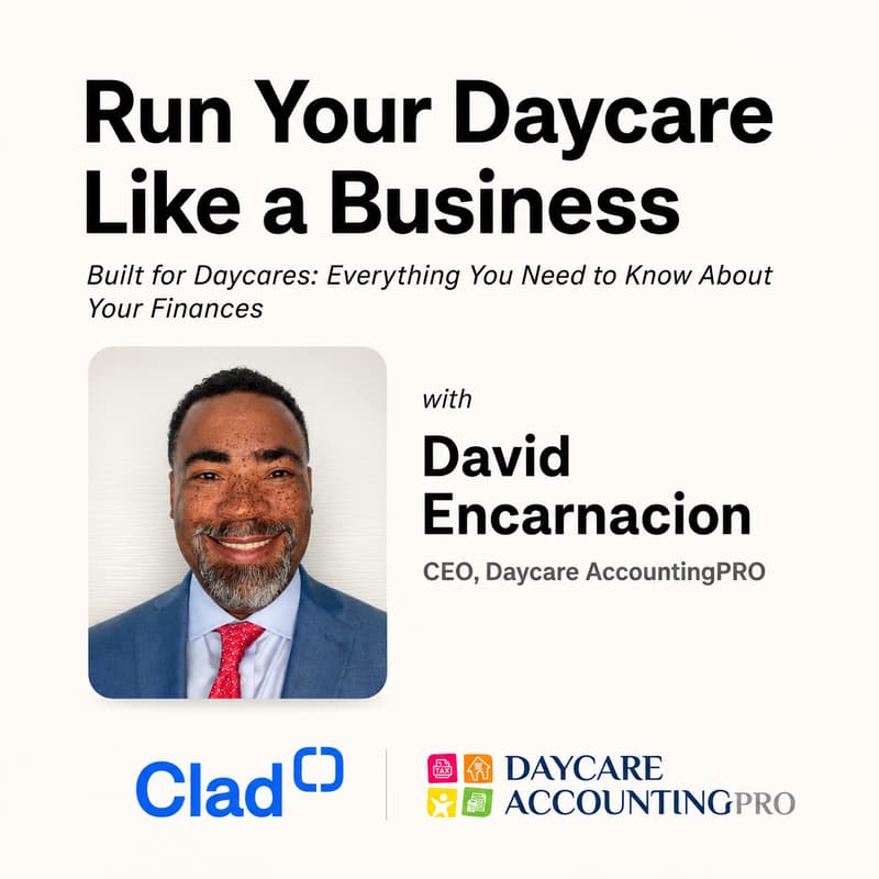 Cover Image for Run Your Daycare Like a Business: Clad × Daycare AccountingPro webinar
