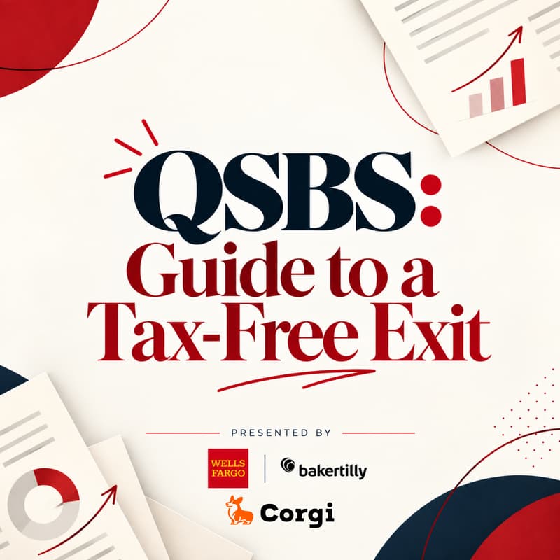 Cover Image for QSBS: Guide to a Tax-Free Exit, presented by Wells Fargo and BakerTilly