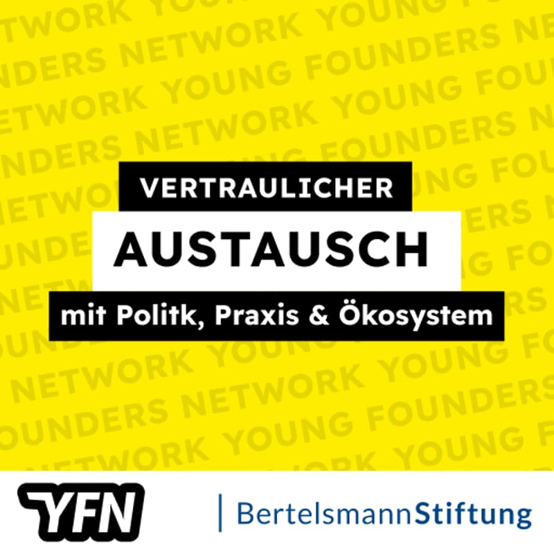 Cover Image for Vertraulicher Austausch von Bertelsmann Stiftung & Young Founders Network mit Politik, Praxis und Ökosystem