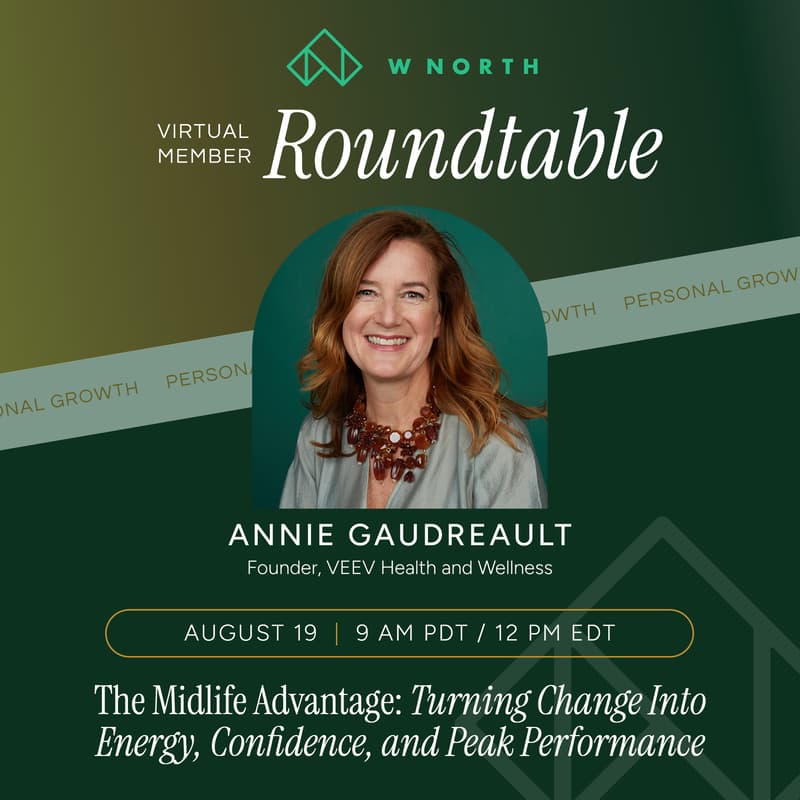 Cover Image for WNORTH Roundtable | Virtual: The Midlife Advantage: Turning Change Into Energy, Confidence, and Peak Performance