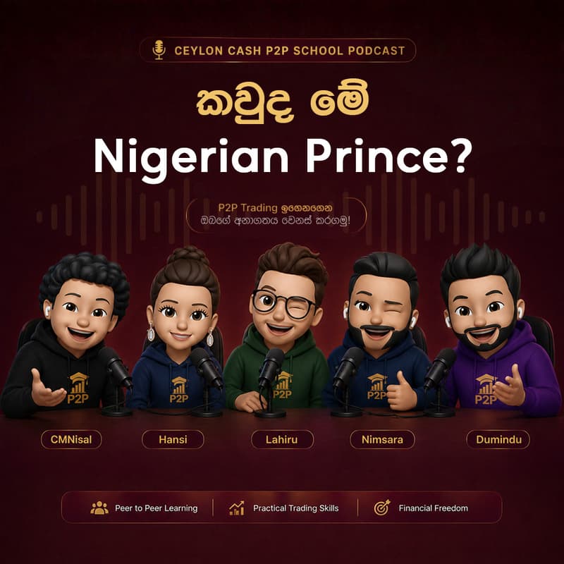 Cover Image for මොකක්ද මේ Nigerian Prince Scam එක l P2P School Podcast | Crypto කතා S02 EP13