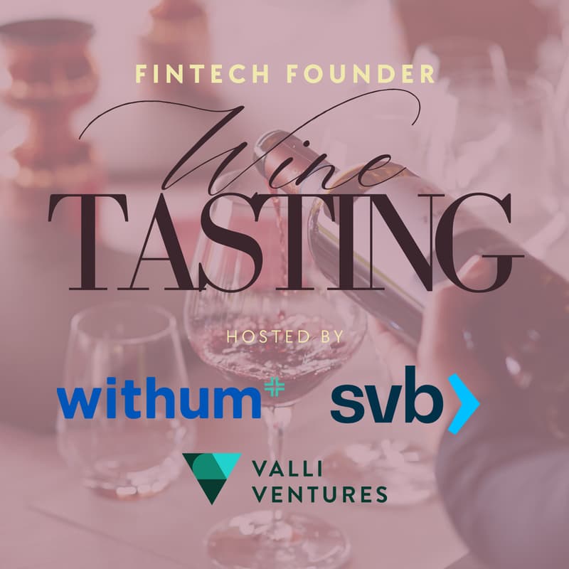 Cover Image for SVB x Withum x Valli Ventures: Fintech Founder Wine Tasting