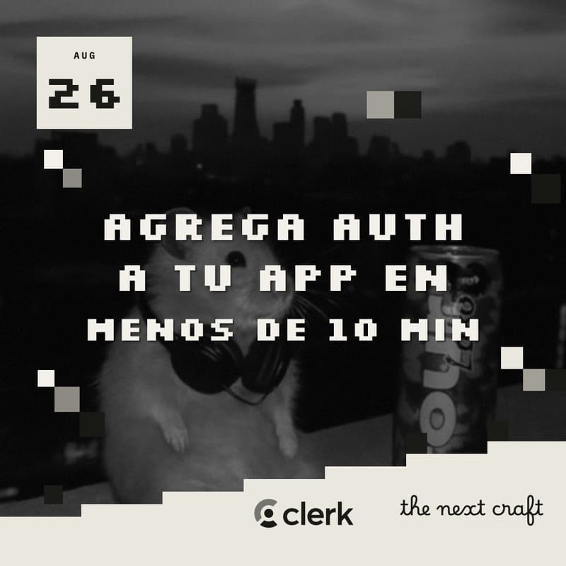 Cover Image for Agrega Auth a tu APP en menos de 10 min [Clerk x The Next Craft]