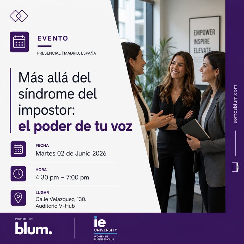 Cover Image for Más allá del síndrome del impostor: el poder de tu voz ☄️ Un evento presencial de Blum + IE Women in Business Club en Madrid