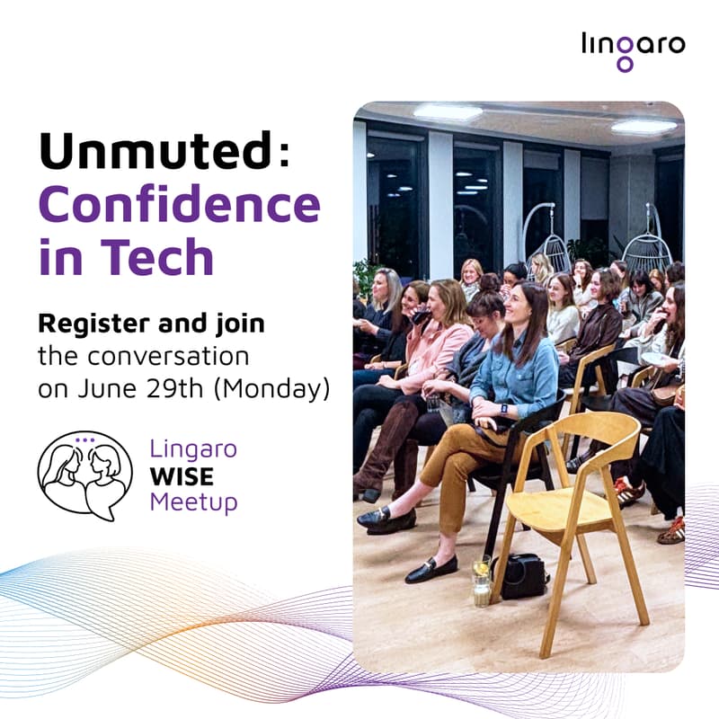 Cover Image for Lingaro WISE Meetup: Unmuted: Confidence in Tech