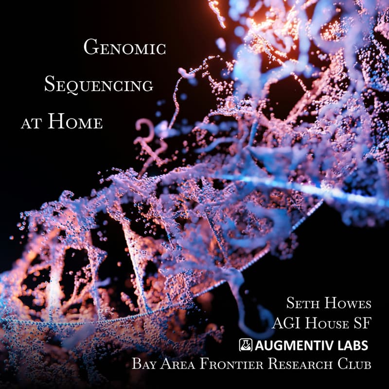 Cover Image for Genomic Sequencing at Home - with @SethSHowes and Augmentiv Labs
