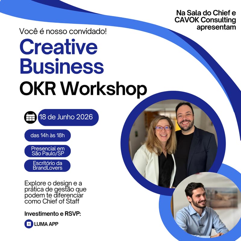 Cover Image for Creative Business: OKR Workshop para Chiefs of Staff - Na Sala do Chief, CSA Brasil, CAVOK e BrandLovers