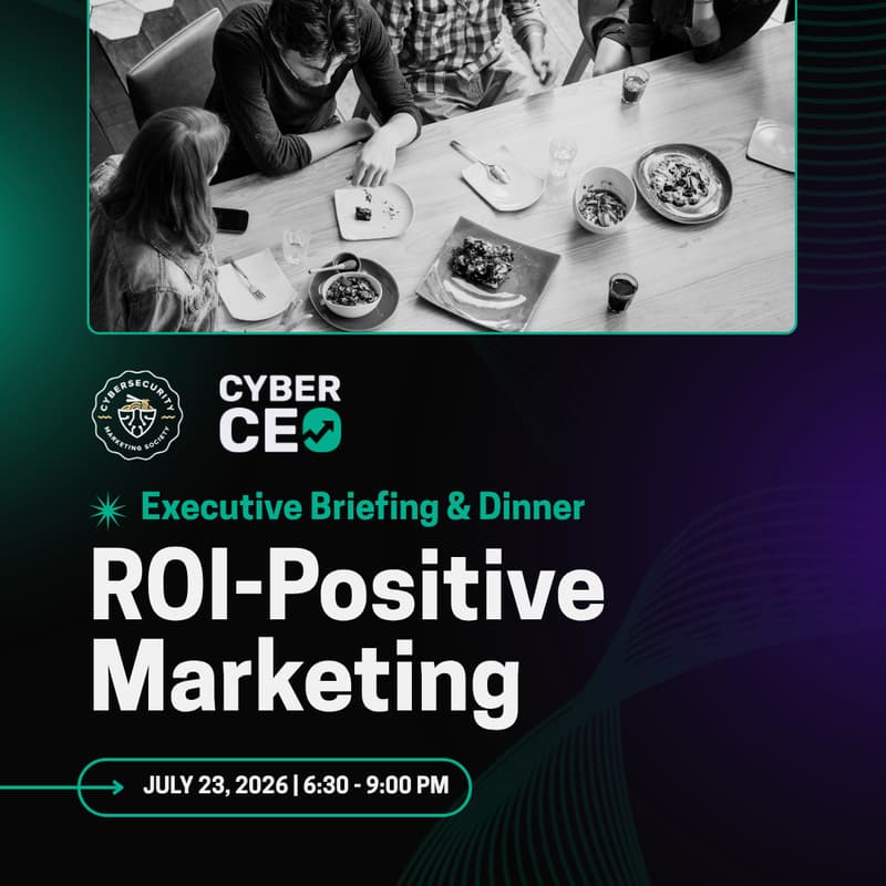 Cover Image for CyberCEO Executive Briefing & Dinner: ROI-Positive Marketing