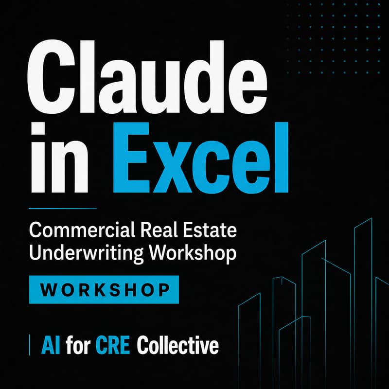 Cover Image for Claude in Excel: Commercial Real Estate Underwriting Workshop