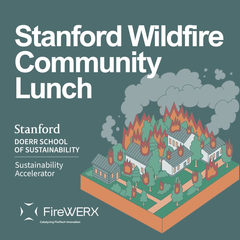 Cover Image for Stanford Wildfire Innovation Community Luncheon