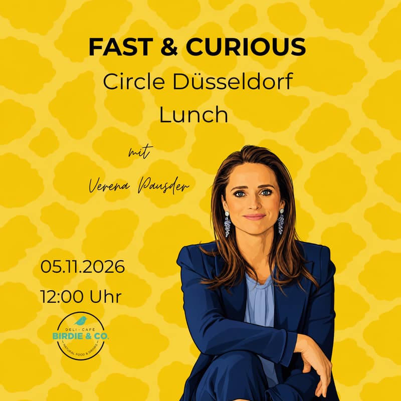 Cover Image for FAST & CURIOUS CIRCLE DÜSSELDORF – LUNCH mit Verena Pausder