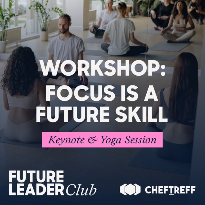 Cover Image for Focus is A Future Skill x ChefTreff