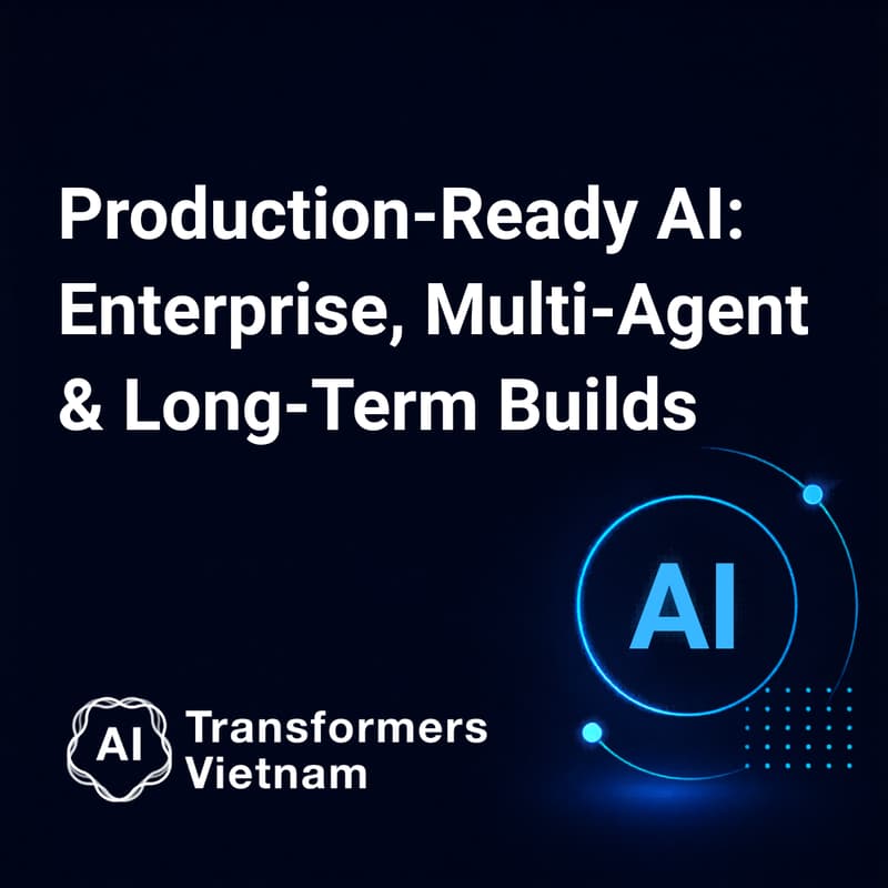 Cover Image for Production-Ready AI: Enterprise, Multi-Agent & Long-Term Builds