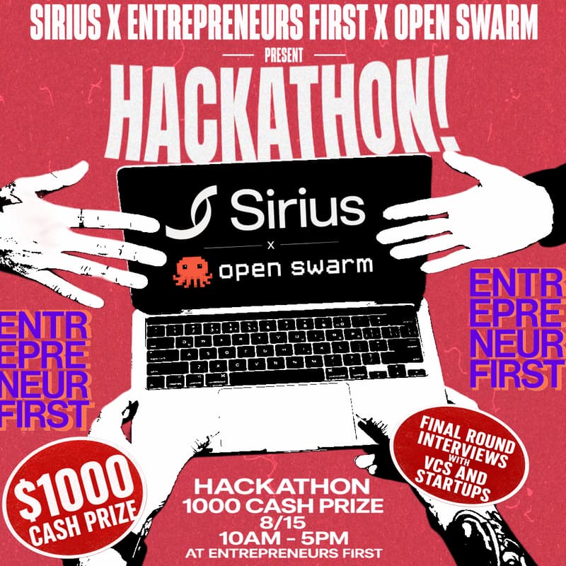 Cover Image for Sirius x Open Swarm Hackathon @ Entrepreneurs First
